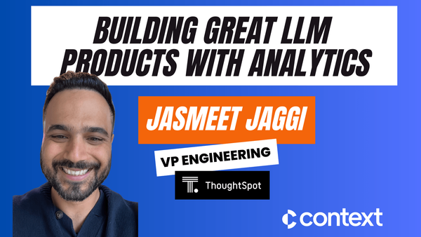 How ThoughtSpot uses product analytics to build great LLM products - an interview with ThoughtSpot VP Eng Jasmeet Jaggi